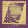 Ernst-Erich Stender - Max Reger: Organ Works, Vol. 4. Grosse Orgel, Sankt Marien, Lübeck (Live Version 05/14/1992)
